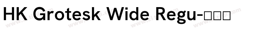 HK Grotesk Wide Regu字体转换